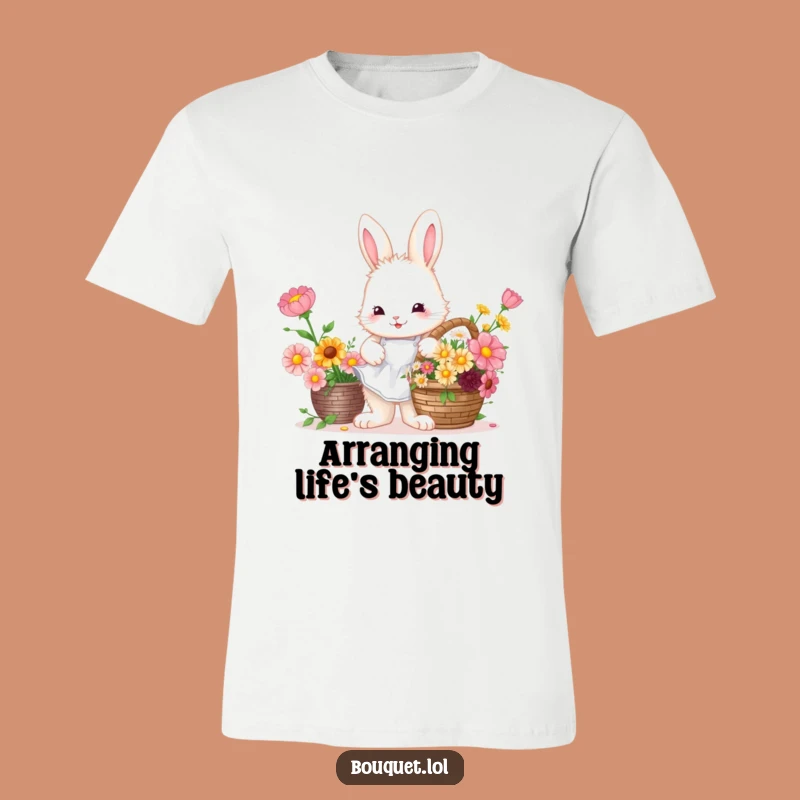 Funny Bunny Florist T-Shirt: Cute Flower Arranging Tee